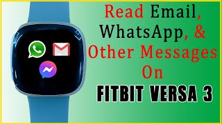 How To Enable Fitbit Versa 3 WhatsApp, Email, & Facebook Messenger Notifications? 🤔| Tutorial