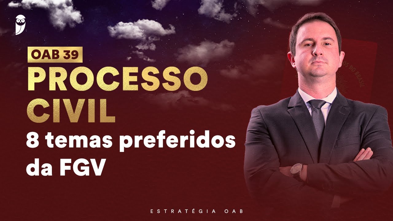 8 Temas Preferidos pela FGV de Processo Civil em Provas da OAB