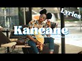 Kancane (Lyrics) - Musa Keys & Konke feat Chley, Nkulee501 & Skroef28