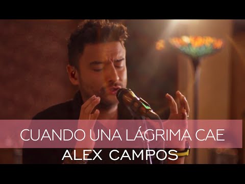 Alex Campos - Cuando Una Lágrima Cae - Derroche de amor (HD)