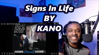 Kano - Signs In Life | MY REACTION |