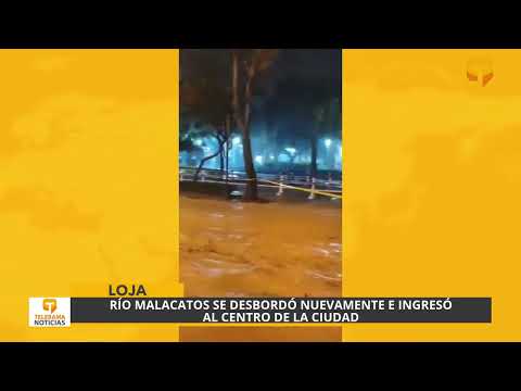 Río Malacatos se desbordó nuevamente e ingresó al centro de la ciudad