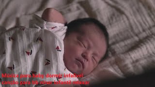  Msica para baby dormir infalvel cano para bb  ninar infantil relaxar  calma suave