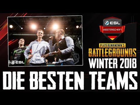 ESL MEISTERSCHAFT MAGAZIN - Das sind die besten PUBG Esport Teams in Deutschland! Winter Season 2018