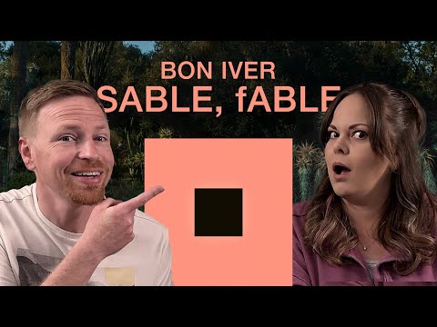 I made her listen to Bon Iver | SABLE, fABLE Album Reaction