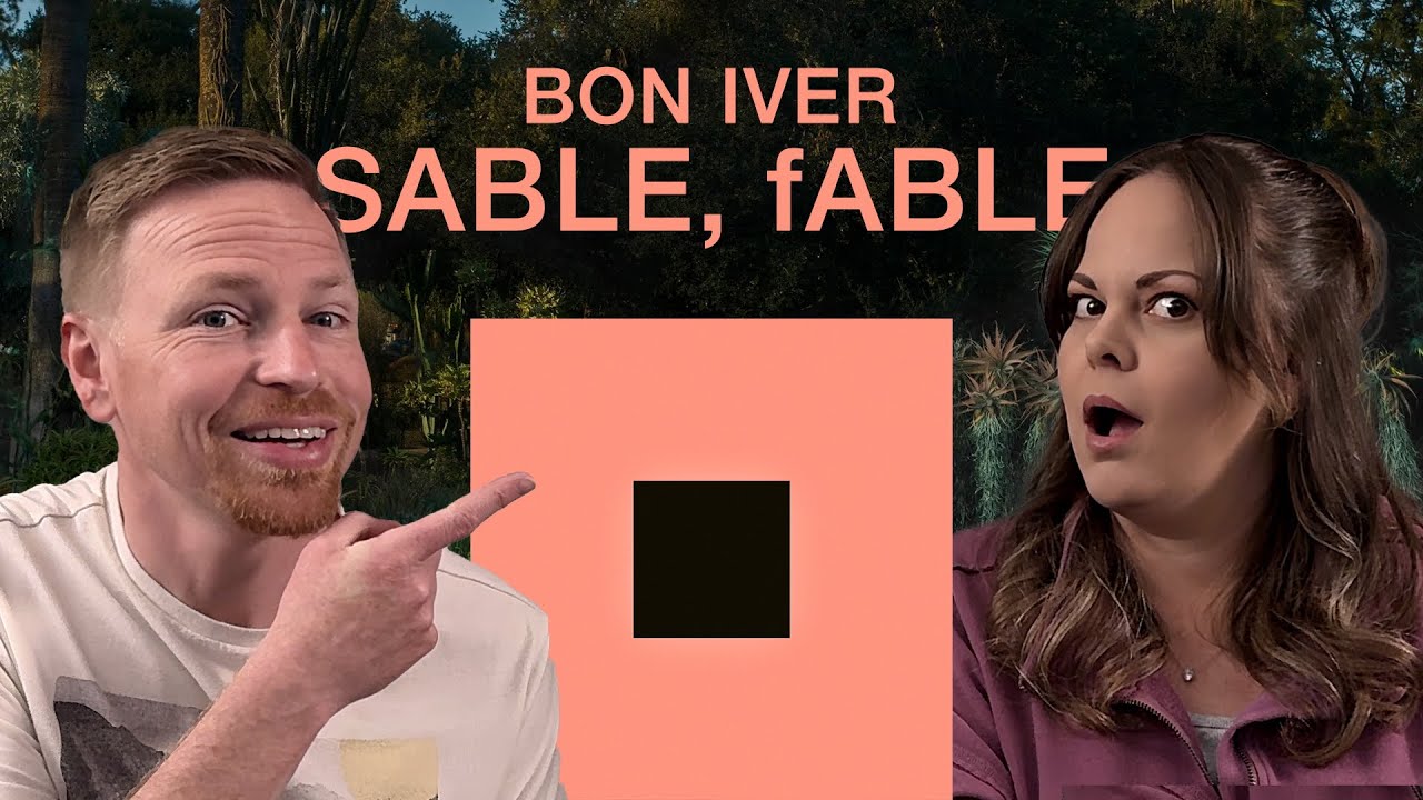 I made her listen to Bon Iver | SABLE, fABLE Album Reaction