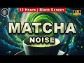 Matcha Tea Noise Color Noise For Sleep Uninterrupted Sleep Tinnitus Sound Therapy Dark Screen