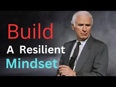 7 Essential Steps to Build a Resilient Mindset | jim Rohn National speaker -  How to Stay Mentally