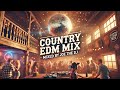 001 Country EDM Dance Mix