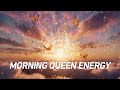 Morning Queen Energy | High Vibration Morning Affirmation Song for a Powerful Day