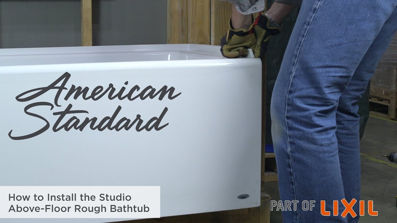 How to Install the Studio Above-Floor Rough Bathtub by American Standard