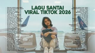 Download lagu Lagu Santai Viral Tiktok 2026 — Lagu Pop Indonesia Terbaru 2026 🍃 | Pop Hits Indonesia 2026 🤍🎧 mp3