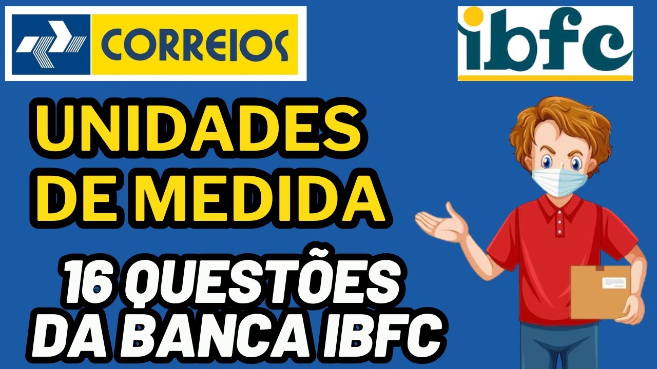 CONCURSO DOS CORREIOS - UNIDADES DE MEDIDAS - BANCA IBFC - AULA 07 #correios #ibfc