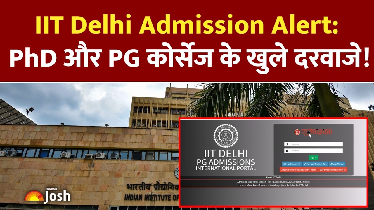 IIT Delhi में पढ़ने का सुनहरा मौका! विदेशी छात्रों के लिए PG और PhD एडमिशन शुरू!