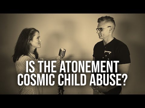Alisa Childers--Is The Atonement Cosmic Child Abuse? Episode 1028