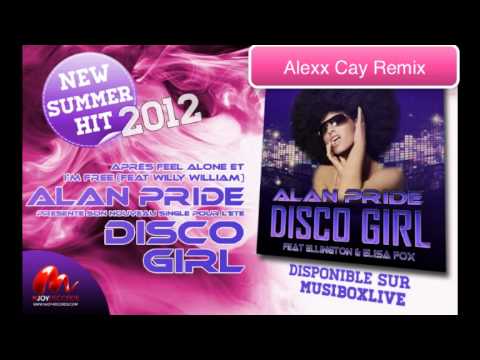 Alan Pride feat Ellington & Elisa Fox - Disco Girl (Remix Preview)