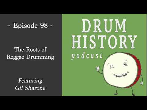 The Roots of Reggae Drumming with Gil Sharone - Drum History Podcast