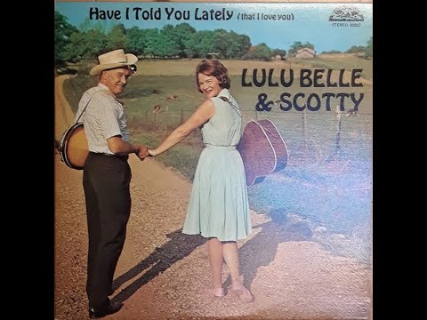 Lulu Belle and Scotty - Long Gone From Bowlin' Green (c.1974).