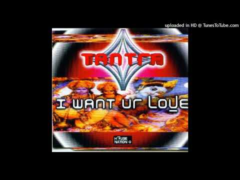 Tantra - I Want Ur Love (Talla 2XLC Mix)