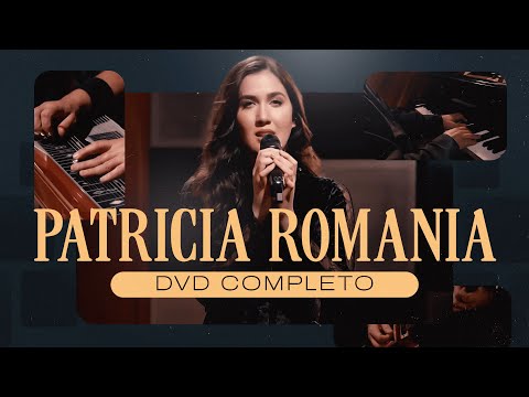Patricia Romania - DVD Completo | PATRICIA ROMANIA