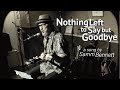 Nothing Left To Say But Goodbye (Samm Bennett live)