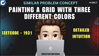 Painting a Grid With Three Different Colors | Thought Process | Leetcode 1931 | codestorywithMIK