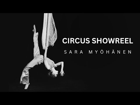 Circus Showreel - Sara Myöhänen