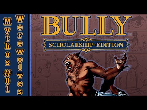 Bully: Die Ehrenrunde! | Mythen & Legenden! | Mythos #01: Werewolves! [DE]