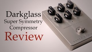 Darkglass Super Symmetry Compression Review