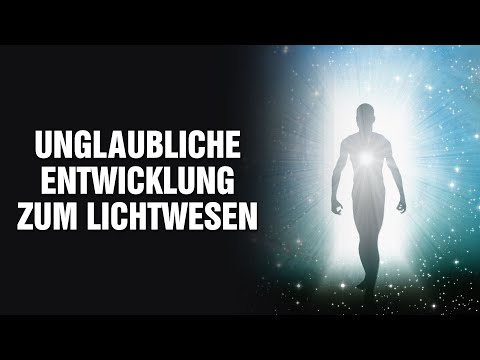 Der Weg ins Licht führt durch die Dunkelheit: Unglaubliche Entwicklung vom Geistwesen zum Lichtwesen