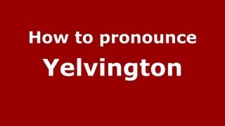 How to pronounce Yelvington