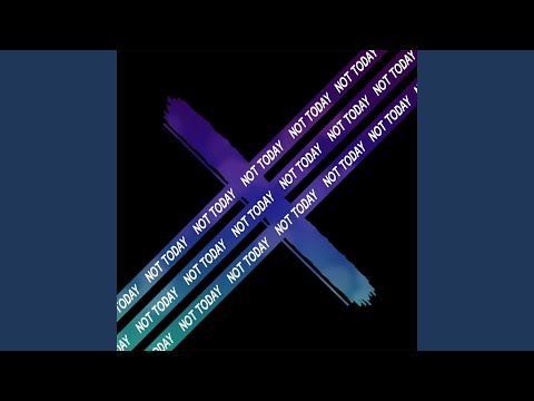 Video thumbnail for NOT TODAY