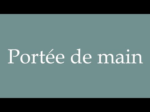 How to Pronounce ''Portée de main'' (At your fingertips) Correctly in French