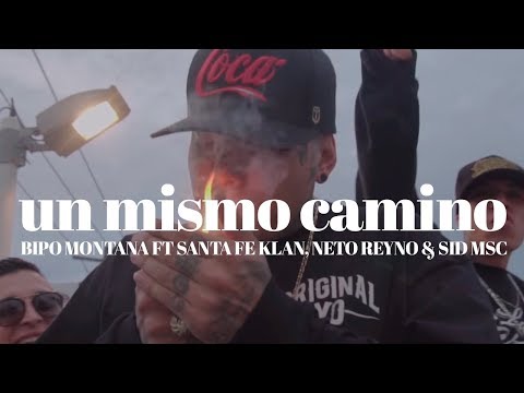 Un Mismo Camino // Bipo Montana FT Santa Fe Klan, Neto Reyno & Sid MSC
