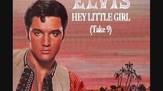Elvis Presley - Hey Little Girl (Take 9)