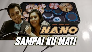 Download lagu NANO - SAMPAI KU MATI || REAL DRUM COVER mp3
