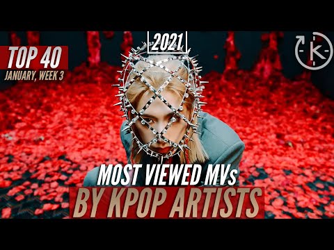 [Top 40] Most Viewed Music Videos by Kpop Artists of 2021 | January, Week 3
