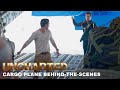 UNCHARTED - Cargo Plane Behind-The-Scenes