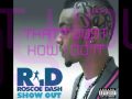 ROSCOE DASH SHOW OUT 