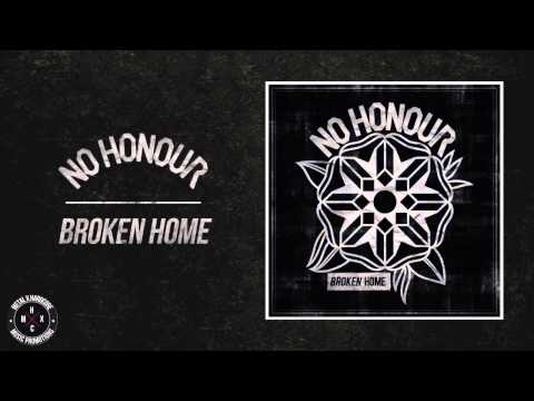 No Honour - Broken Home (Official Stream)