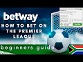 How To Bet On The Premier League With Betway South Africa