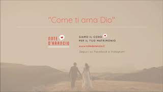 Note d&#39;arancio - COME TI AMA DIO