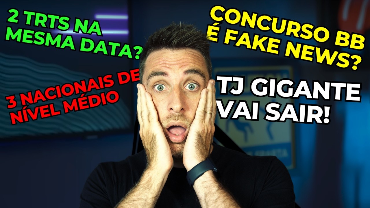 🚨CONCURSO BB 2025 É FAKE? | 2 TRTs NO MESMO DIA? | TOP 3 NÍVEL MÉDIO NACIONAIS | TJs NO FORNO!