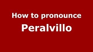 How to pronounce Peralvillo