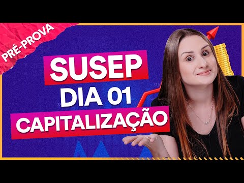 Pré-Prova SUSEP - Dia 01: Capitalização