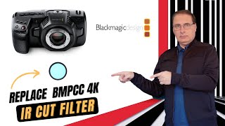 Replace your Blackmagic Pocket Cinema Camera 4K IR Cut