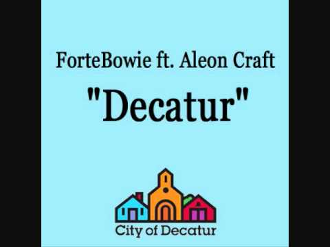 ForteBowie ft. Aleon Craft - "Decatur"