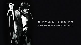 Bryan Ferry - A Hard Rain&#39;s A-Gonna Fall (Live at the Royal Albert Hall, 1974) (Official Audio)