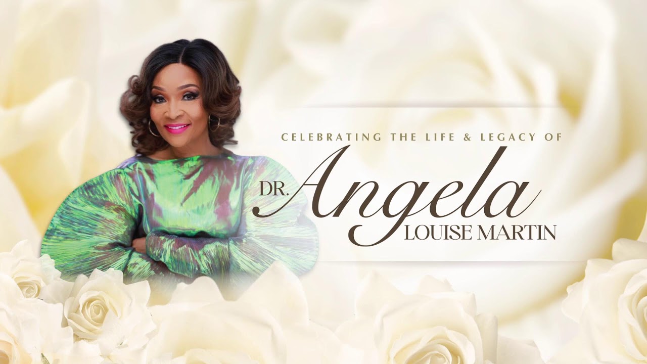 Celebrating the Life & Legacy of Dr. Angela Louise Martin
