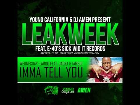 LAROO FEAT. THE JACKA, IAMSU - IMMA TELL YOU